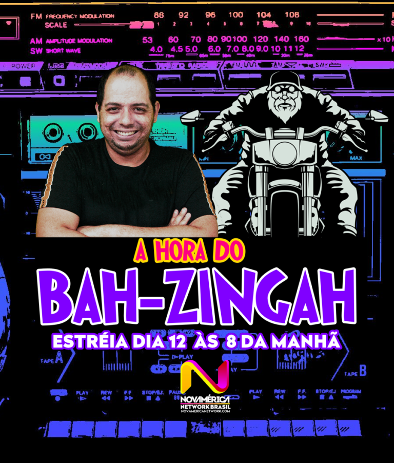 Hora do BAH-ZINGAH ! O novo rádio show da Novamérica!